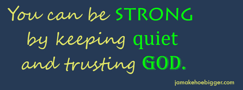 Be strong trust God
